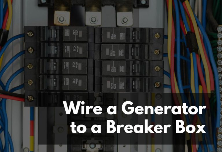 How to Wire a Generator to a Breaker Box